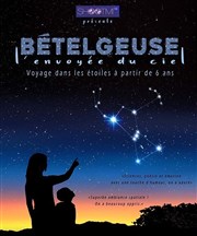 Bételgeuse, l'envoyée du ciel Thtre de la Cit Affiche