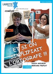 Et si on simplifiait l'ortografe !!! Laurette Thtre Avignon - Petite salle Affiche