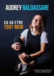 Audrey Baldassare dans Ça va être tout noir Thtre de l'Atelier Affiche