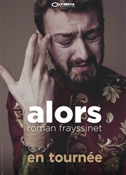 Roman Frayssinet dans Alors Palais des congrs - Le Vinci Affiche