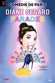 Diane Segard dans Parades Comdie de Paris Affiche