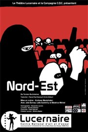 Nord-Est Thtre Le Lucernaire Affiche