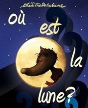 Où est la Lune ? Thtre de Mnilmontant - Salle Guy Rtor Affiche