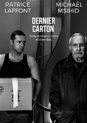 Dernier carton | avec Patrice Laffont et Michaël Msihid Thtre Essaion Affiche