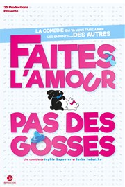 Faîtes l'amour... pas des gosses Thtre Le Palace salle 2 Affiche