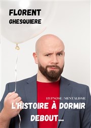 Florent Ghesquiere dans L'histoire à dormir debout... Caf de Paris Affiche