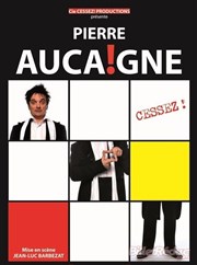 Pierre Aucaigne dans Cessez ! Thtre le Tribunal Affiche