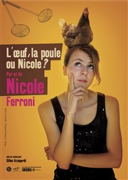 Nicole Ferroni dans L'oeuf, la poule ou Nicole ? Le Grand Point Virgule - Salle Apostrophe Affiche