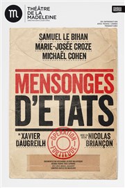 Mensonges d'Etats | Avec Samuel Le Bihan Thtre de la Madeleine Affiche