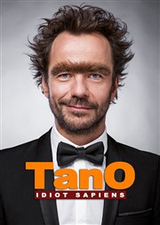 Tano dans Idiot sapiens La Compagnie du Caf-Thtre - Grande Salle Affiche