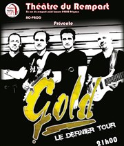 Gold | Dernier Tour Thtre du Rempart Affiche