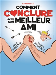 Comment conclure avec son meilleur ami La comdie de Marseille (anciennement Le Quai du Rire) Affiche