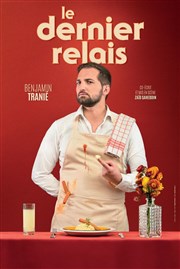 Benjamin Tranié dans Le dernier relais Le Trianon Affiche