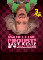 Lola Sémonin dans La madeleine proust haut débit Thtre Traversire Affiche