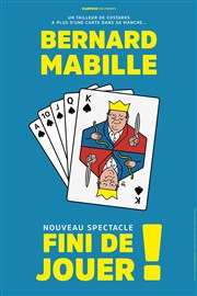 Bernard Mabille dans Fini de jouer ! La Maison du peuple Affiche