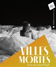 Villes mortes Les Dchargeurs - Salle Vicky Messica Affiche