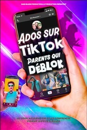 Ados sur TikTok, Parents qui déblok Thtre  l'Ouest Affiche