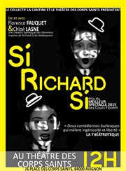 Si Richard Si Thtre des Corps Saints - salle 1 Affiche