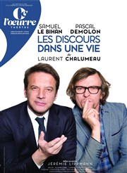 Les discours d'une vie | avec Samuel Le Bihan et Pascal Demolon Thtre de l'Oeuvre Affiche