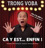 Trong Voba dans Ca y est...enfin ! Thtre du Sphinx Affiche