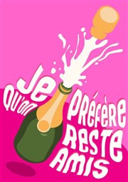 Je préfère qu'on reste amis Alcazar Affiche