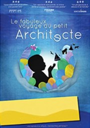 Le fabuleux voyage du petit architecte Thtre de la Cit Affiche