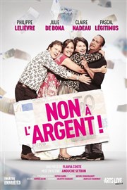 Non a l'argent ! | avec Pascal Legitimus et Claire Nadeau La Mals de Sochaux Affiche