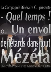 Quel temps ! ou un envol de tétards dans tout mezeta Akton Thtre Affiche