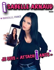 Isabelle Arnaud dans Je suis attachiante ! L'Art D Affiche