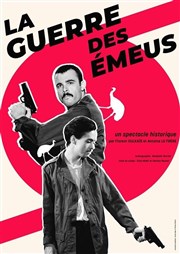 La guerre des émeus Thtre 100 Noms - Hangar  Bananes Affiche