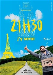 Marcus dans 21h30, j'y serai ! Thtre Popul'air du Reinitas Affiche