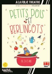 Petits pois et berlingots A La Folie Thtre - Petite Salle Affiche