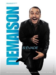 François-Xavier Demaison dans Demaison s'évade ! Thtre Alexandre Dumas Affiche