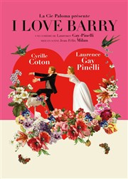 I love Barry Le Complexe Caf-Thtre - salle du haut Affiche