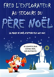 Fred l'explorateur au secours du Père Noël La Bote  rire Lille Affiche