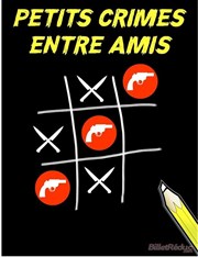 Petits crimes entre amis Le Nautile - Espace Culturel de la Baie Affiche