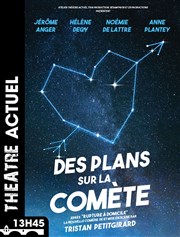 Des plans sur la comète Thtre Actuel Affiche