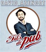 David Azencot dans Fils de Pub La Nouvelle Seine Affiche