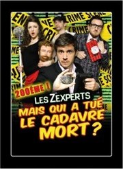 Mais qui a tué le cadavre mort ?! Les Zexperts enquêtent ... Pniche Thtre Story-Boat Affiche