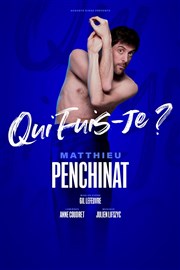 Matthieu Penchinat dans Qui fuis-je ? Thtre des Brunes Affiche