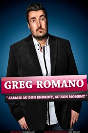 Greg Romano dans Jamais au bon endroit au bon moment Thtre des Oiseaux Affiche