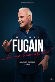 Michel Fugain dans La vie, l'amour, etc. Thtre de la Valle de l'Yerres Affiche