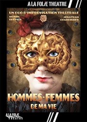 Hommes Femmes de ma vie A La Folie Thtre - Petite Salle Affiche