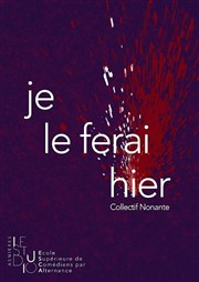 Je le ferai hier Studio-Thtre d'Asnires Affiche