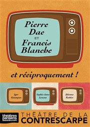 Pierre Dac et Francis Blanche... et réciproquement ! Le Contrescarpe Affiche