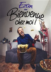 Ezan dans Bienvenue chez moi ! Comdie de Grenoble Affiche