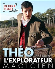 Théo l'Explorateur Magicien Le Double Fond Affiche