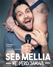 Seb Mellia dans Seb Mellia ne perd jamais Salle Victor Hugo Affiche