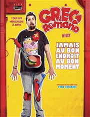 Greg Romano dans Jamais au bon endroit au bon moment Thtre BO Saint Martin Affiche