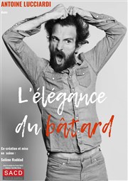 Antoine Lucciardi dans L'Elégance du bâtard Le Raimu Affiche